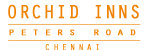 Orchid Inns - Peters Road - Chennai